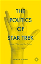 George A Gonzalez, George A. Gonzalez - Politics of Star Trek