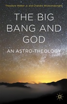 Theodore Walker, Theodore Wickramasinghe Walker, Chandr Wickramasinghe, Chandra Wickramasinghe - Big Bang and God