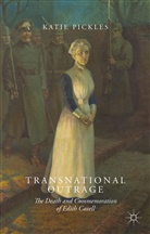 K Pickles, K. Pickles, Katie Pickles - Transnational Outrage