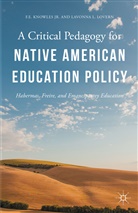F E Knowles, F. E. Knowles, F. E. Lovern Knowles, F.E. Knowles, F.e. Lovern Knowles, Lavonna Lovern... - Critical Pedagogy for Native American Education Policy