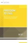 Andrew K MIller, Andrew K. Miller - Freedom to Fail