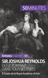 50 minutes, 50minutes, Delphine Gervais de Lafond, Delphin Gervais de Lafond, Delphine Gervais de Lafond, Minutes... - Sir Joshua Reynolds ou le portrait dans tous ses états