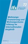 Wolfgang Amann, Karl-Heinz Daehre, Jacek Furga, Gerda Hasselfeldt, Lutz Lienenkämper, Martin Müller... - Wohnungsfinanzierung und Wohneigentumsbildung im internationalen Vergleich