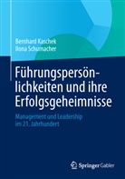 Bernhar Kaschek, Bernhard Kaschek, Ilona Schumacher - Führungspersönlichkeiten und ihre Erfolgsgeheimnisse