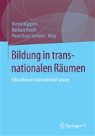 Almut Küppers, Barbar Pusch, Barbara Pusch, Pinar Uyan Semerci - Bildung in transnationalen Räumen