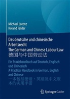 Roland Falder, Michae Lorenz, Michael Lorenz - Das deutsche und chinesische Arbeitsrecht / The German and Chinese Labour Law