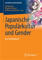 Katharina Hülsmann, Katrin Hülsmann, Michiko Mae, Elisabet Scherer, Elisabeth Scherer - Japanische Populärkultur und Gender