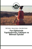 Bayra Akarsu, Bayram Akarsu, Hilal Co¿kun, Hila Coskun, Hilal Coskun, ¿shak Af¿in Kariper... - Fen Egitiminde Yap land rmac Yaklas m ve Bilimsel Öyküler