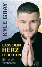 Kyle Gray - Lass dein Herz leuchten