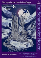 Kathrin Hotowetz, Kathrin R Hotowetz, Kathrin R. Hotowetz - Im Schatten der Hexen, Hexenjagd. Tl.2