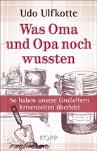 Udo Ulfkotte - Was Oma und Opa noch wussten