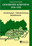 Claudia Fräss-Ehrfeld - Geschichte Kärntens / Geschichte Kärntens 1918-1920, 3 Teile