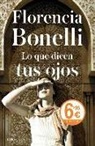 Florencia Bonelli, Florencia Bonelli Furey - Lo que dicen tus ojos