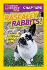 Aline Newman, Aline Alexander Newman - National Geographic Kids Chapters: Rascally Rabbits!