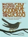 Michael McCarthy - Say Goodbye to the Cuckoo