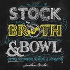 Jonathan Bender - Stock, Broth, and Bowl