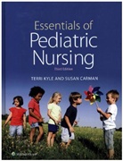 SUSAN CARMAN, TERRI KYLE, Theresa Kyle - Essentials of Pediatric Nursing