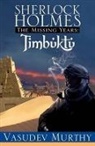 Vasudev Murthy - Sherlock Holmes, the Missing Years