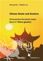 Sicon Han, Sicong Han, Weijian Liu - Chinas Heute und Gestern. Bd.2