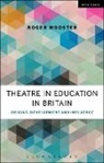 Roger Wooster, Roger (Independent Scholar Wooster, Wooster Roger - Theatre in Education in Britain
