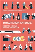 Max Schweizer, Dominique Ursprung - Integration am Ende?
