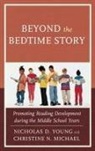 Christine N Michael, Christine N. Michael, Nicholas D Young, Nicholas D. Young, Nicholas D. Michael Young - Beyond the Bedtime Story