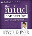 Joyce Meyer, The Author - The Mind Connection: How the Thoughts You Choose Affect Your Mood, Behavior, and Decisions (Audio book)