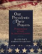 Rand Paul - Our Presidents & Their Prayers: Proclamations of Faith by America's Leaders (Audio book)