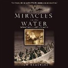 Tom Nagorski, Graeme Malcolm - Miracles on the Water: The Heroic Survivors of a World War II U-Boat Attack (Audio book)