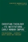 Christoph Markschies, Wayne Coppins, Simon Gathercole - Christian Theology and Its Institutions in the Early Roman Empire
