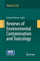 Davi M Whitacre, David M Whitacre, David M. Whitacre - Reviews of Environmental Contamination and Toxicology Volume 226