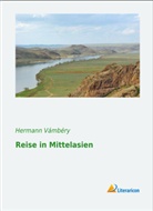 Hermann VÃ¡mbÃ(c)ry, Hermann VÃ¡mbÃ©ry, Hermann VÃmbÃ©ry, Hermann VAmbAry, Ármin Vámbéry, Hermann Vámbéry - Reise in Mittelasien