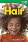 Dona Herweck Rice, Dona Rice, Dona Herweck Rice - Always Growing: Hair