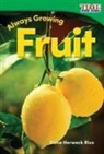 Dona Herweck Rice, Dona Rice, Dona Herweck Rice - Always Growing: Fruit