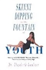 Dr Elizabeth Lambaer - Skinny Dipping in the Fountain of Youth