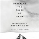 Thomas Cobb, Thomas Cobb - Darkness the Color of Snow (Audiolibro)