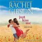 Rachel Gibson, Hillary Huber - Just Kiss Me (Audio book)