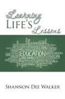 Shannon Dee Walker - Learning Life's Lessons