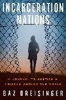 Baz Dreisinger - Incarceration Nations