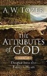 A W Tozer, A. W. Tozer - The Attributes of God, Volume 2