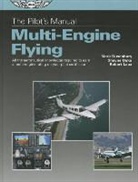 Shayne Daku, Mark Dusenbury, Robert Laux - The Pilot's Manual: Multi-Engine Flying: All the Aeronautical Knowledge Required to Earn a Multi-Engine Rating on Your Pilot Certificate