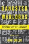 Ioan Grillo - Gangster Warlords
