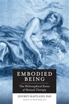 Jeffrey Maitland - Embodied Being