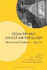 Joshua R Farris, Joshua R. Farris, Joshua R. Hamilton Farris, Joshua R. Spiegel Farris, Dr. S. Mark Farris Hamilton, S Mark Hamilton... - Idealism and Christian Theology