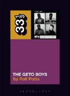 Rolf Potts, Rolf (Freelance Writer Potts, Potts Rolf - Geto Boys' The Geto Boys