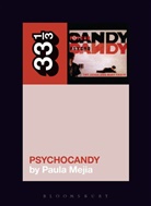 Paula Mejia, Paula (Independent Scholar Mejia, Mejia Paula, The Jesus and Mary Chain - Jesus and Mary Chain''s Psychocandy