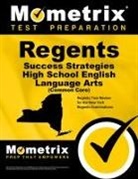 Mometrix High School English Test Team, Regents Exam Secrets Test Prep - Regents Success Strategies High School English Language Arts (Common Core) Study Guide