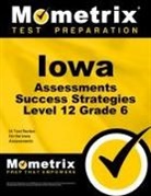 Ia Exam Secrets Test Prep, Mometrix School Assessment Test Team - Iowa Assessments Success Strategies Level 12 Grade 6 Study Guide