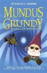 Kingsley L Dennis, Kingsley L. Dennis - Mundus Grundy: Trouble in Grundusland