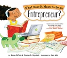 Rana Diorio, Emma D Dryden, Emma D. Dryden, Ken Min - What Does It Mean to Be an Entrepreneur?